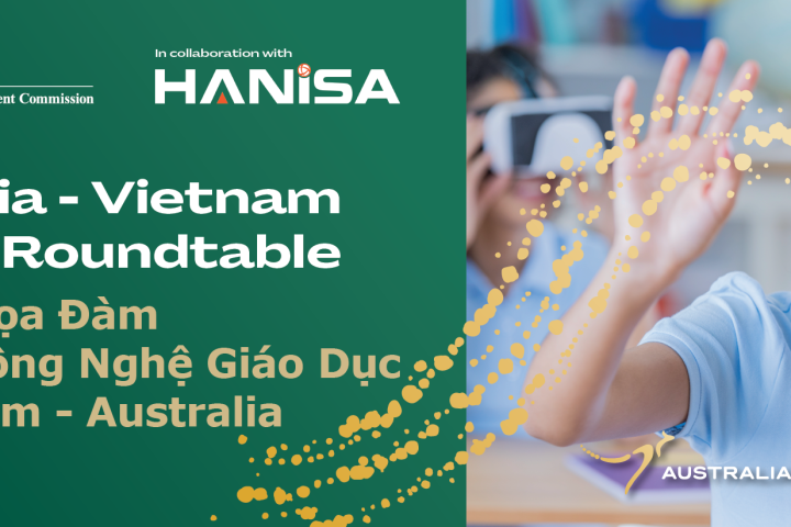 Tọa đàm và Kết nối hợp tác lĩnh vực Công nghệ Giáo dục Việt - Úc